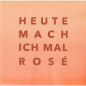Preview: Cocktailserviette 25 × 25 cm "Heute mach ich mal Rosé" von Räder