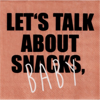 Cocktailserviette 25 × 25 cm „Let’s talk about Snacks Baby“ | Lustige Papierservietten für Partys & Snackabende