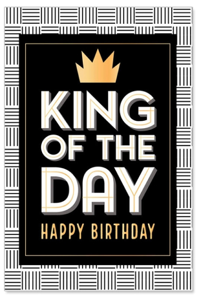 Birthday card "King of the day"